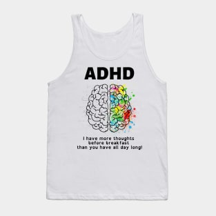 ADHD More Thoughts Before Breakfast Tank Top